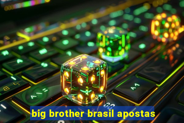 big brother brasil apostas